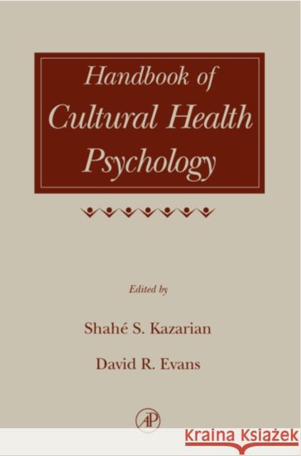 Handbook of Cultural Health Psychology Shahe S. Kazarian David R. Evans 9780124027718 Academic Press - książka