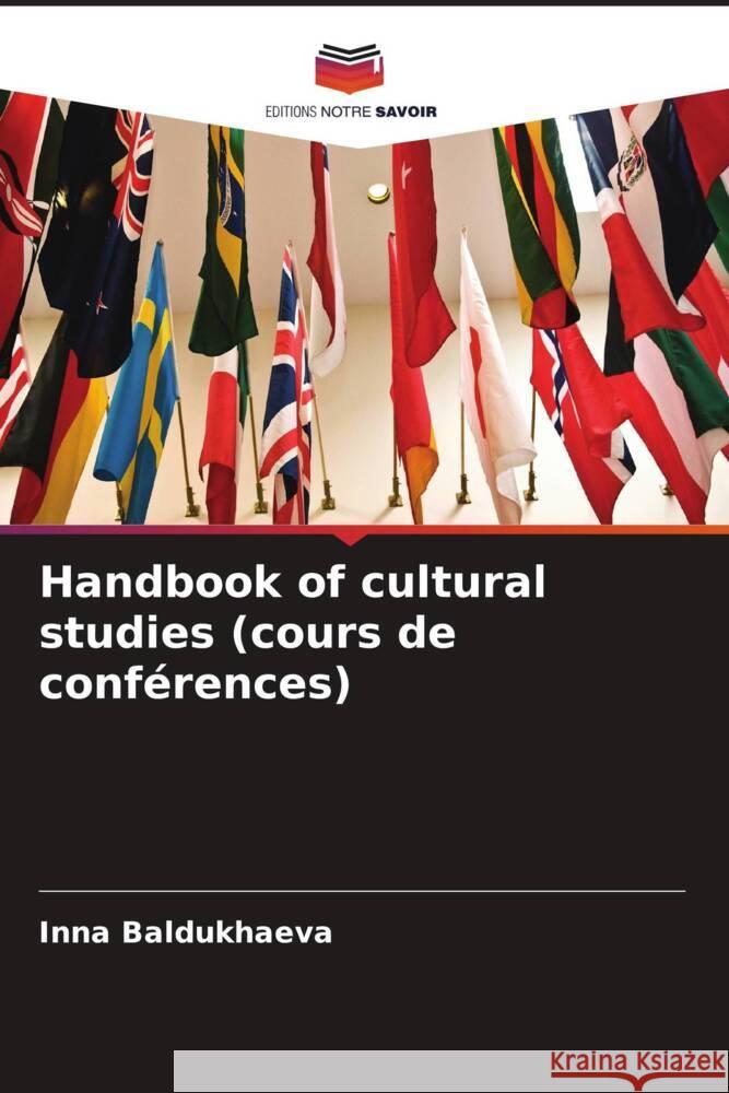 Handbook of cultural studies (cours de conférences) Baldukhaeva, Inna 9786204481159 Editions Notre Savoir - książka