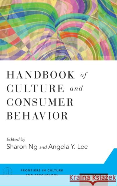 Handbook of Culture and Consumer Behavior Sharon Ng Angela Y. Lee 9780199388516 Oxford University Press, USA - książka