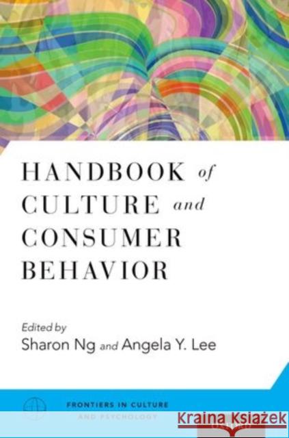 Handbook of Culture and Consumer Behavior Sharon Ng Angela Y. Lee 9780199388523 Oxford University Press, USA - książka