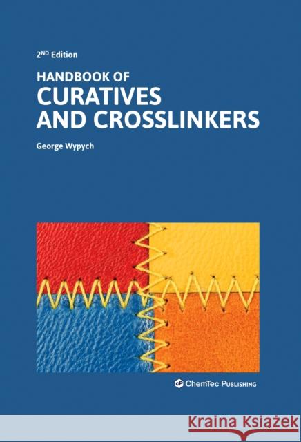 Handbook of Curatives and Crosslinkers George (ChemTec Publishing, Ontario, Canada) Wypych 9781774670385 Chem Tec Publishing,Canada - książka