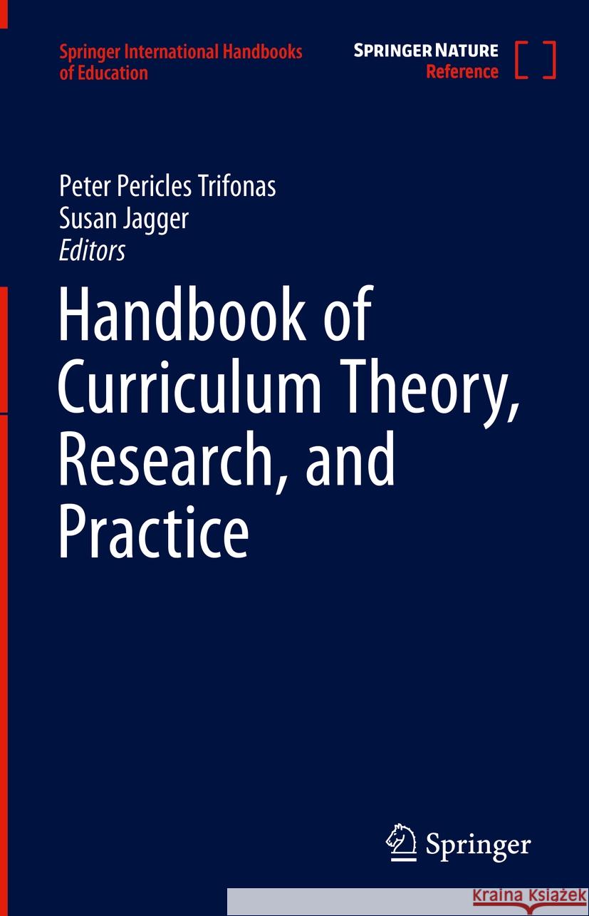 Handbook of Curriculum Theory and Research Peter Pericles Trifonas Susan Jagger 9783031211546 Springer - książka