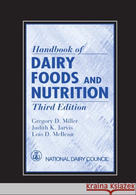 Handbook of Dairy Foods and Nutrition Gregory D. Miller Judith K. Jarvis Lois D. McBean 9780367389710 CRC Press - książka