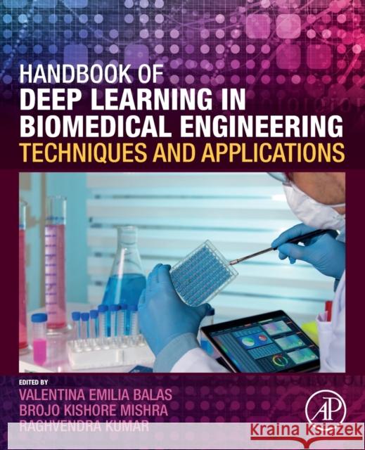 Handbook of Deep Learning in Biomedical Engineering: Techniques and Applications Balas, Valentina E. 9780128230145 Academic Press - książka