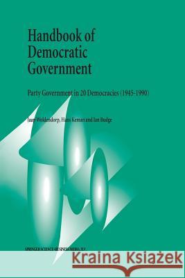 Handbook of Democratic Government: Party Government in 20 Democracies (1945-1990) Woldendorp, J. J. 9789401048378 Springer - książka