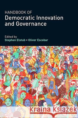 Handbook of Democratic Innovation and Governance Stephen Elstub Oliver Escobar  9781786433855 Edward Elgar Publishing Ltd - książka