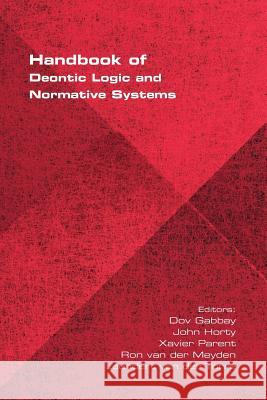 Handbook of Deontic Logic and Normative Systems Dov Gabbay, John Horty, Xavier Parent 9781848901322 College Publications - książka