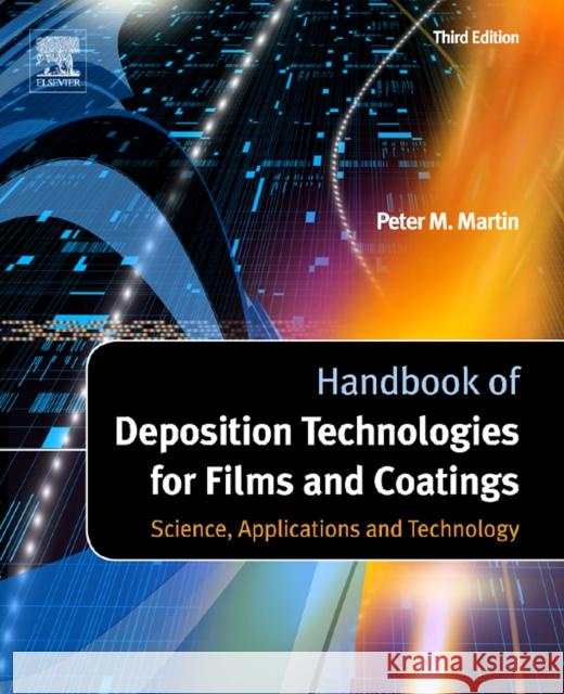 Handbook of Deposition Technologies for Films and Coatings: Science, Applications and Technology Martin, Peter M. 9780815520313 William Andrew Publishing - książka