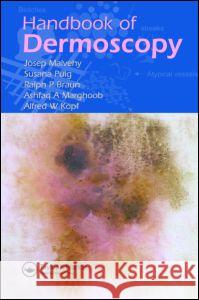 Handbook of Dermoscopy Josef Malvehy 9780415384902  - książka