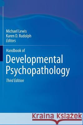 Handbook of Developmental Psychopathology Michael Lewis Karen D. Rudolph 9781461496076 Springer - książka