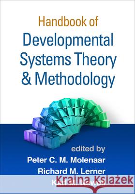 Handbook of Developmental Systems Theory and Methodology Peter C. M. Molenaar Richard M. Lerner Karl M. Newell 9781609185091 Guilford Publications - książka