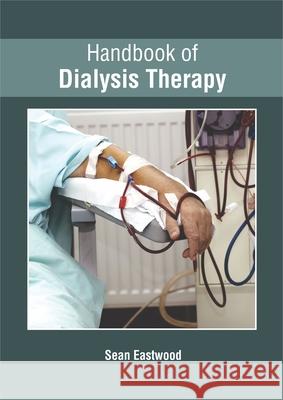 Handbook of Dialysis Therapy Sean Eastwood 9781632428615 Foster Academics - książka