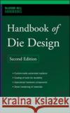 Handbook of Die Design Ivana Suchy 9780071462716 McGraw-Hill Professional Publishing