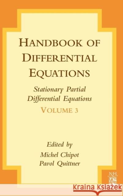 Handbook of Differential Equations: Stationary Partial Differential Equations: Volume 3 Chipot, Michel 9780444528469 North-Holland - książka