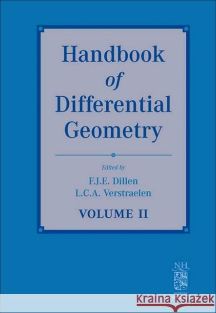 Handbook of Differential Geometry Franki J. E. Dillen Leopold C. A. Verstraelen 9780444520524 North-Holland - książka