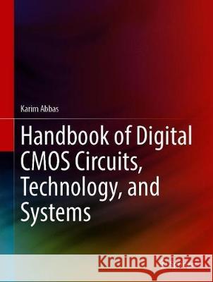 Handbook of Digital CMOS Technology, Circuits, and Systems Karim Abbas 9783030371944 Springer - książka