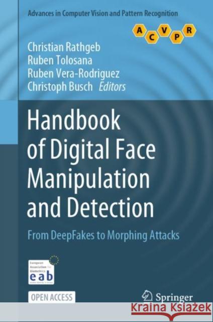 Handbook of Digital Face Manipulation and Detection: From Deepfakes to Morphing Attacks Rathgeb, Christian 9783030876630 Springer International Publishing - książka