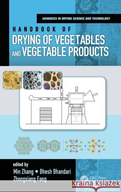 Handbook of Drying of Vegetables and Vegetable Products Min Zhang Bhesh Bhandari Zhongxiang Fang 9781498753869 CRC Press - książka