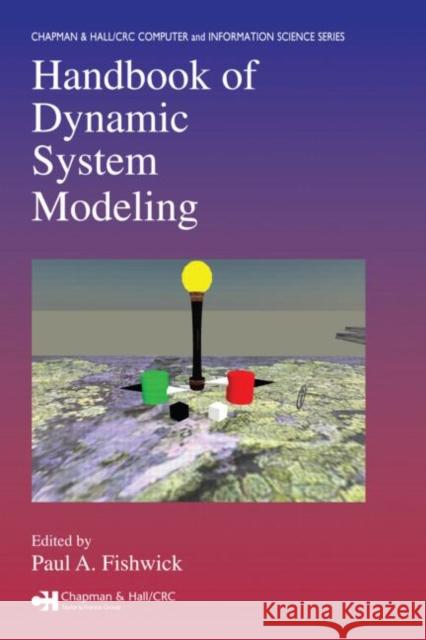 Handbook of Dynamic System Modeling Paul A. Fishwick 9781584885658 Chapman & Hall/CRC - książka