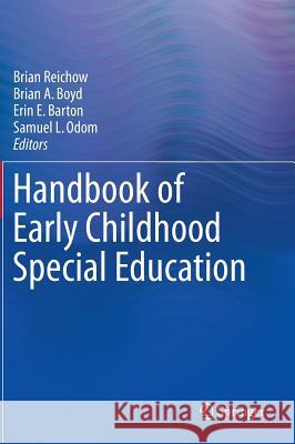 Handbook of Early Childhood Special Education Brian Reichow Brian Boyd Erin E. Barton 9783319284903 Springer - książka