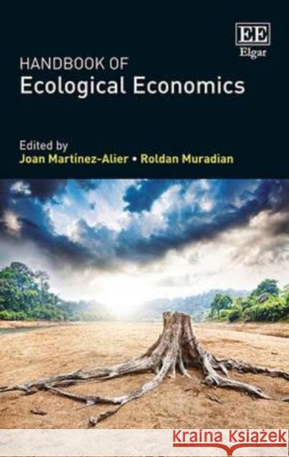 Handbook of Ecological Economics Joan Martinez-Alier Roldan Muradian  9781783471409 Edward Elgar Publishing Ltd - książka