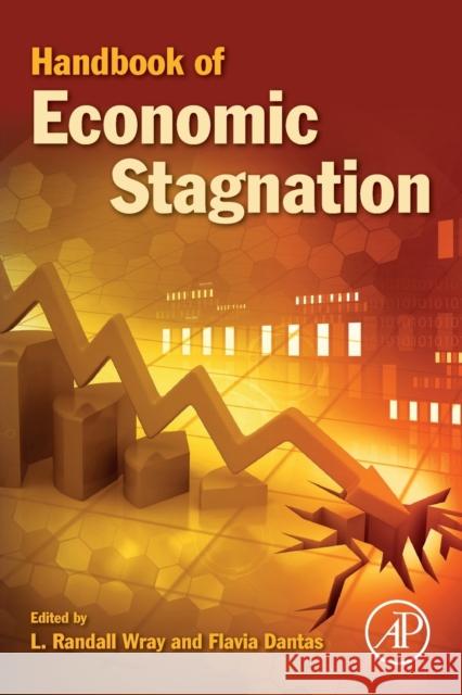 Handbook of Economic Stagnation Randall Wray Flavia Dantas 9780128158982 Academic Press - książka