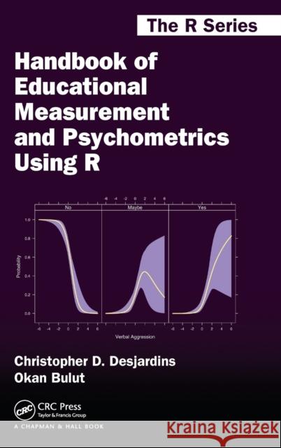Handbook of Educational Measurement and Psychometrics Using R Christopher D. Desjardins Okan Bulut 9781498770132 CRC Press - książka