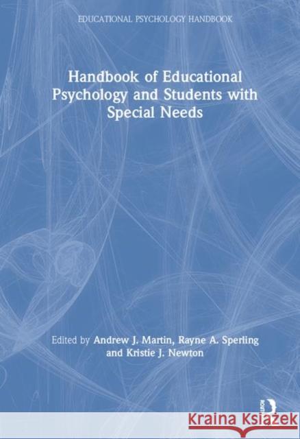 Handbook of Educational Psychology and Students with Special Needs Andrew J. Martin, Rayne A. Sperling, Kristie J. Newton 9781138295421 Taylor & Francis Ltd - książka