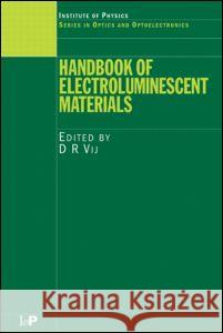 Handbook of Electroluminescent Materials Vij Vij D. R. Vij 9780750309233 Taylor & Francis Group - książka