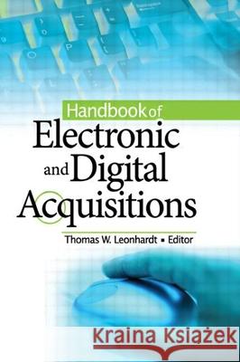 Handbook of Electronic and Digital Acquisitions Thomas W. Leonhardt 9780789022929 Haworth Press - książka