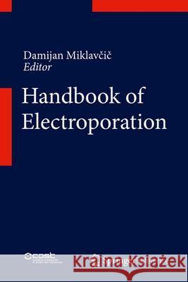 Handbook of Electroporation Miklavčič, Damijan 9783319328850 Springer - książka