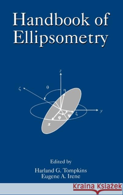 Handbook of Ellipsometry Harland Tompkins Eugene Irene 9780815514992 Noyes Data Corporation/Noyes Publications - książka