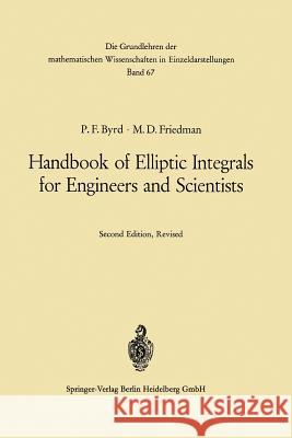 Handbook of Elliptic Integrals for Engineers and Scientists Paul F. Byrd, Morris David Friedman 9783642651403 Springer-Verlag Berlin and Heidelberg GmbH &  - książka