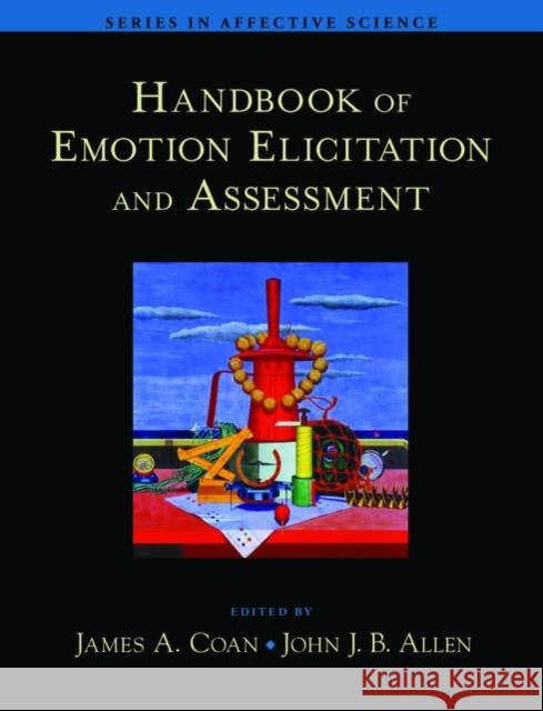 Handbook of Emotion Elicitation and Assessment James A. Coan John J. B. Allen 9780195169157 Oxford University Press, USA - książka