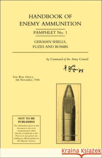 Handbook of Enemy Ammunition Pamphlet: No. 1 War Office 9781843428572 Naval & Military Press Ltd - książka