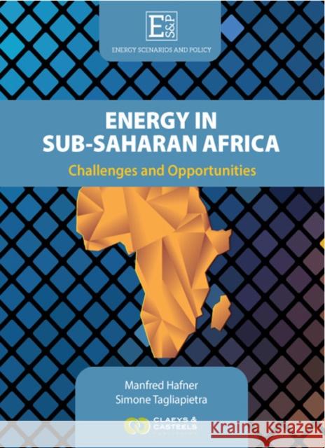 Handbook of Energy in Sub-Saharan Africa: Challenges and Opportunities Manfred Hafner, Simone Tagliapietra 9789077644423 Claeys & Casteels (JL) - książka