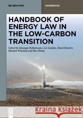 Handbook of Energy Law in the Low-Carbon Transition Giuseppe Bellantuono Lee Godden Hanri Mostert 9783110752335 De Gruyter - książka