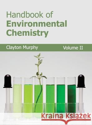 Handbook of Environmental Chemistry: Volume II Clayton Murphy 9781632382467 NY Research Press - książka