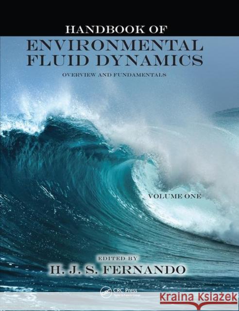 Handbook of Environmental Fluid Dynamics, Volume One: Overview and Fundamentals Harindra Joseph Fernando 9780367445874 CRC Press - książka