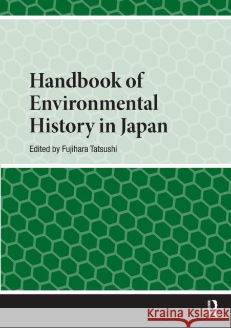 Handbook of Environmental History in Japan Fujihara Tatsushi 9781041180623 Routledge - książka