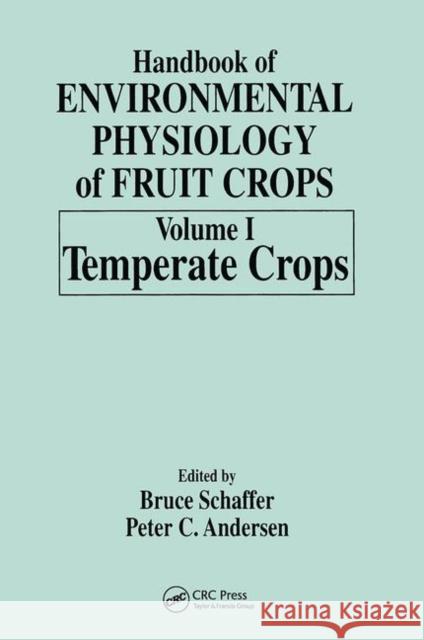 Handbook of Environmental Physiology of Fruit Crops: Volume I: Temperate Crops Schaffer, Bruce 9780367449391 CRC Press - książka