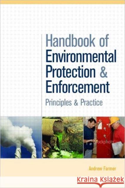 Handbook of Environmental Protection and Enforcement: Principles and Practice Farmer, Andrew 9781844073092 Earthscan Publications - książka