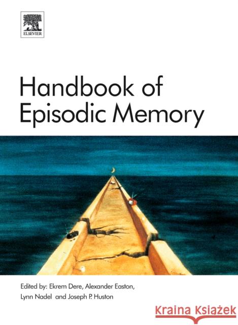 Handbook of Episodic Memory: Volume 18 Dere, Ekrem 9780444531742 Elsevier Science - książka