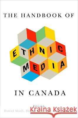 Handbook of Ethnic Media in Canada Ahmed Al-Rawi, Daniel Ahadi, Sherry S. Yu 9780228019275 McGill-Queen's University Press - książka