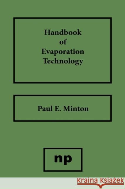 Handbook of Evaporation Technology Paul E. Minton 9780815510970 Noyes Data Corporation/Noyes Publications - książka