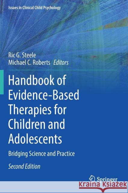 Handbook of Evidence-Based Therapies for Children and Adolescents: Bridging Science and Practice Steele, Ric G. 9783030442255 Springer - książka