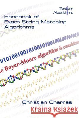 Handbook of Exact String Matching Algorithms Christian Charras, Thierry Lecroq 9780954300647 Kings College Publications - książka