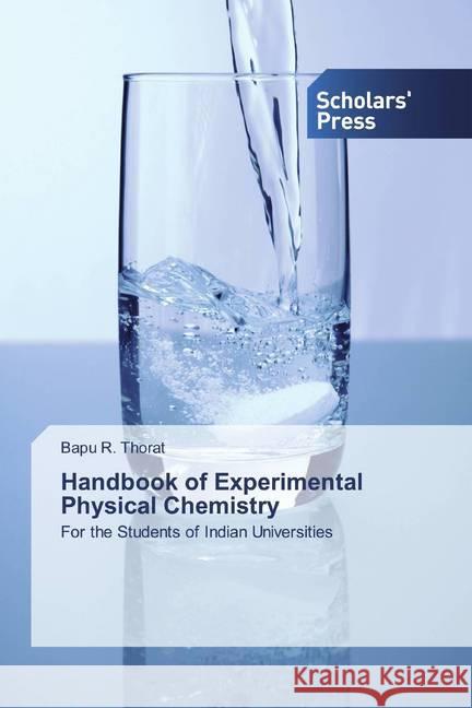 Handbook of Experimental Physical Chemistry : For the Students of Indian Universities Thorat, Bapu R. 9786138592303 Scholar's Press - książka