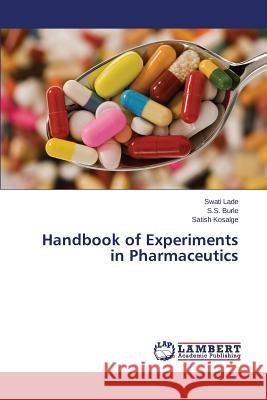 Handbook of Experiments in Pharmaceutics Lade Swati                               Burle S. S.                              Kosalge Satish 9783848414260 LAP Lambert Academic Publishing - książka