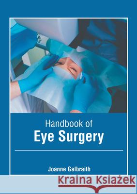 Handbook of Eye Surgery Joanne Galbraith 9781632429438 Foster Academics - książka